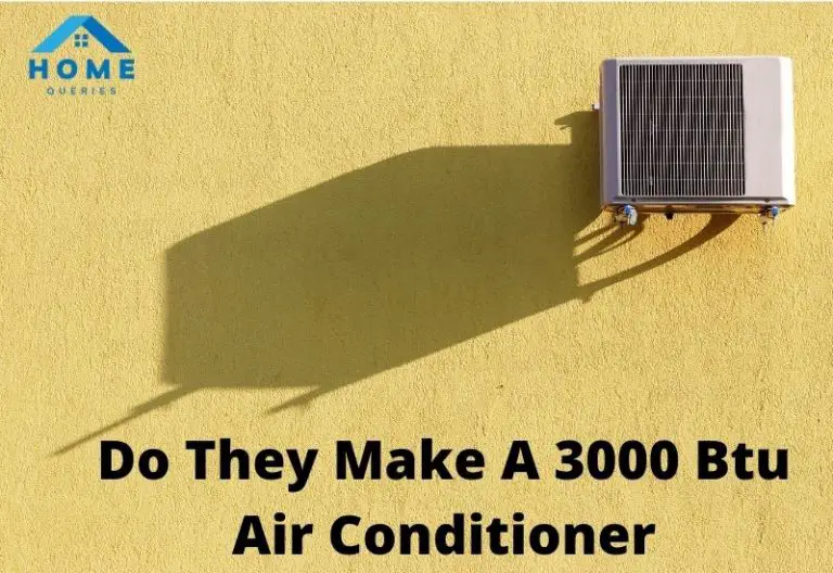 Do They Make A 3000 Btu Air Conditioner? (Here’s The Truth)
