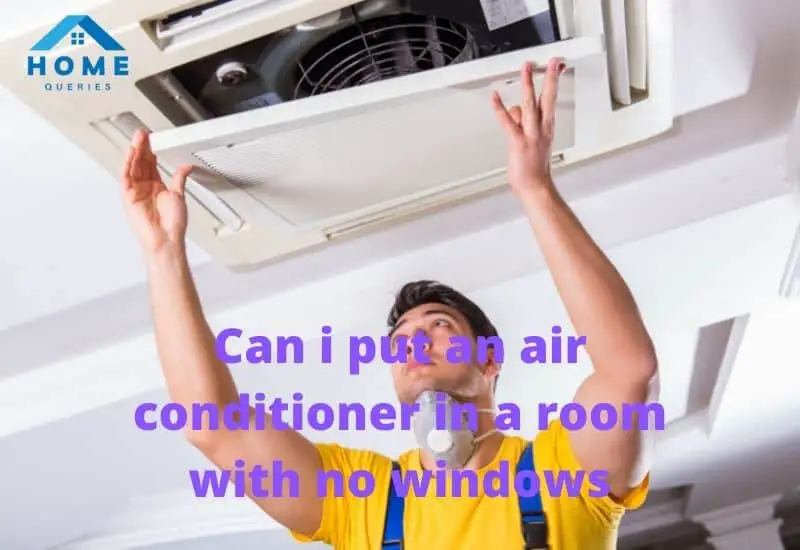 can i put an air conditioner in a room with no windows