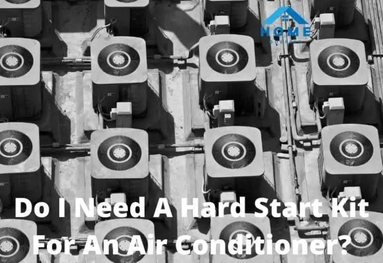 Do I Need A Hard Start Kit For An Air Conditioner? (Here’s The Truth)