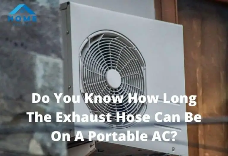 Do You Know How Long The Exhaust Hose Can Be On A Portable AC?