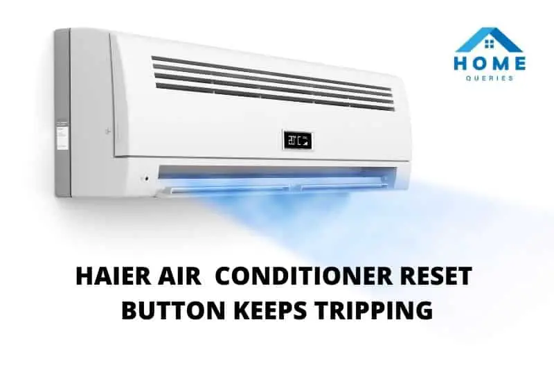 HAIER AIR CONDITIONER RESET BUTTON KEEPS TRIPPING