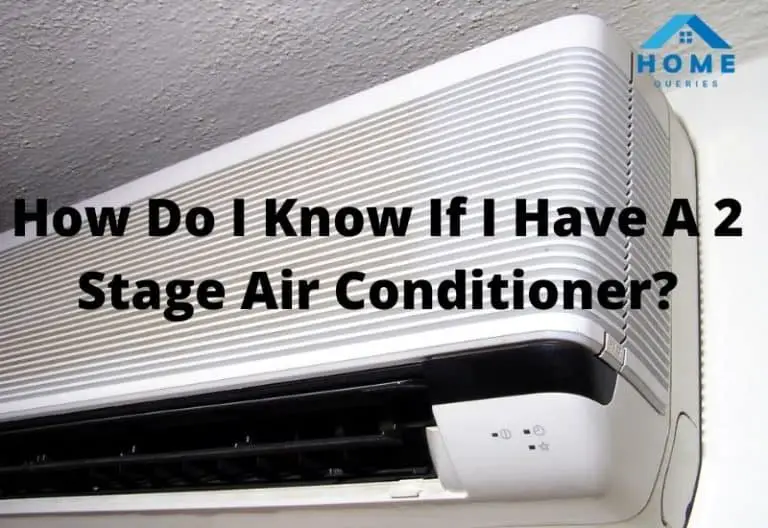How Do I Know If I Have A 2 Stage Air Conditioner? (Don’t Mix)