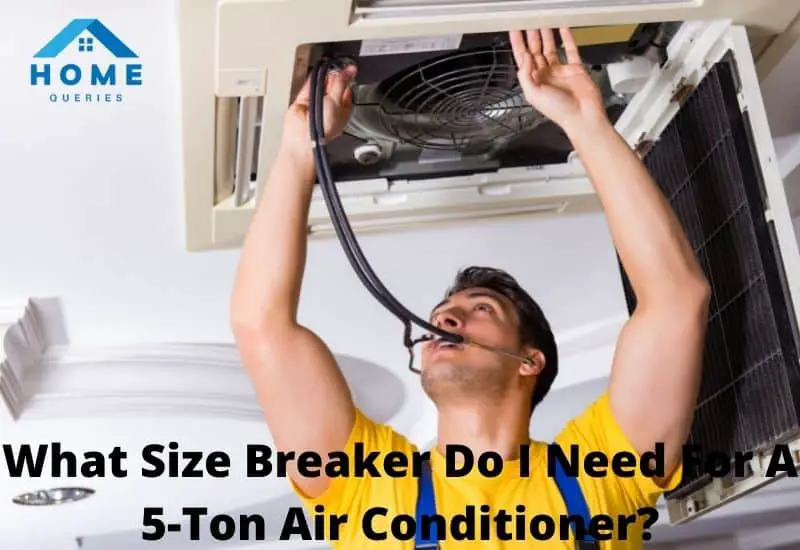 What Size Breaker Do I Need For A 5-Ton Air Conditioner