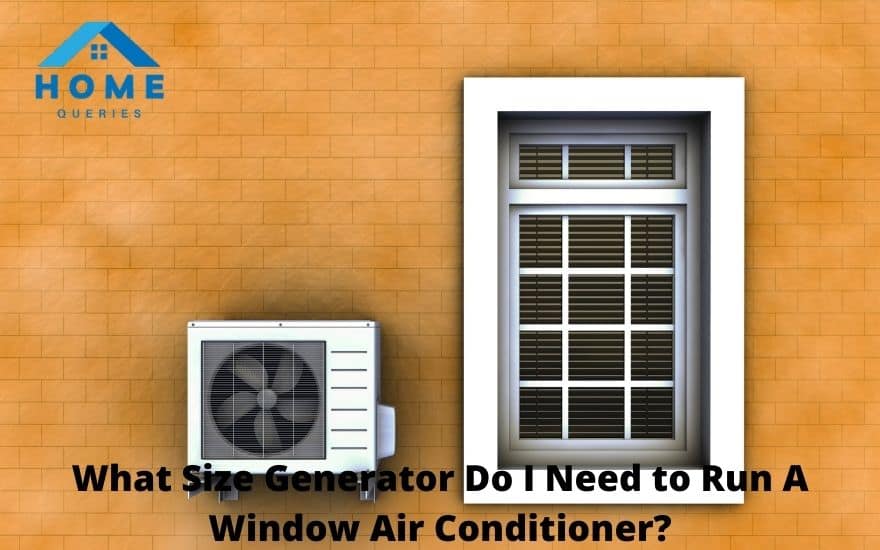 What Size Generator Do I Need to Run A Window Air Conditioner