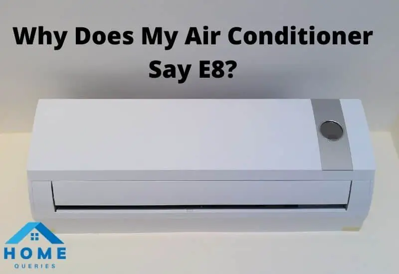 Why Does My Air Conditioner Say E8