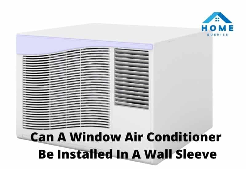 can a window air conditioner be installed in a wall sleeve